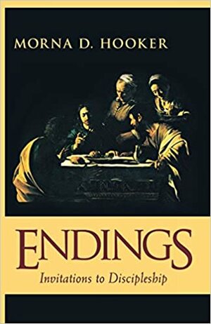 Endings: Invitations to Discipleship by Morna D. Hooker