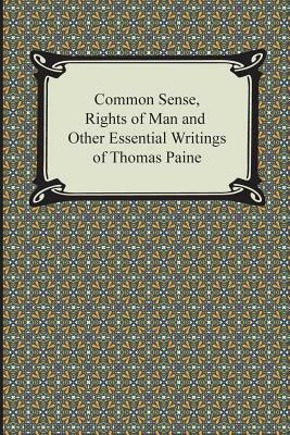 Common Sense, Rights of Man and Other Essential Writings of Thomas Paine by Thomas Paine