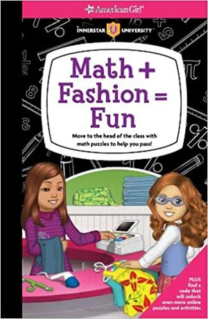 Math + Fashion = Fun: Move to the Head of the Class with Math Puzzles to Help You Pass! by Aubre Andrus