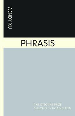 Phrasis by Wendy Xu