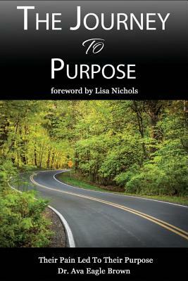 The Journey To Purpose: Pain Lead To Purpose by Adrian Rollins, Sonia Poleon, Lynda Clarke