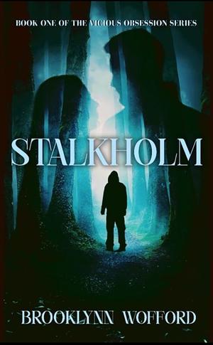 Stalkholm by Brooklynn Wofford