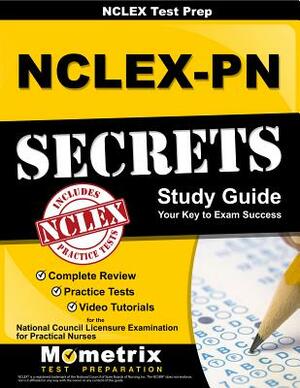 NCLEX Review Book: Nclex-PN Secrets Study Guide: Complete Review, Practice Tests, Video Tutorials for the Nclex-PN Examination by 