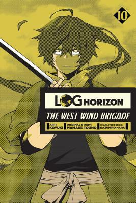 Log Horizon: The West Wind Brigade, Vol. 10 by Mamare Touno, Koyuki