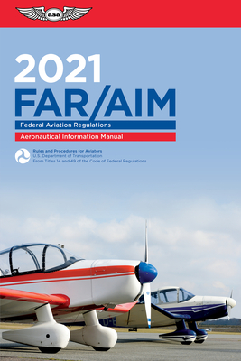 FAR/AIM 2010: Federal Aviation Regulations/Aeronautical Information Manual by Federal Aviation Administration