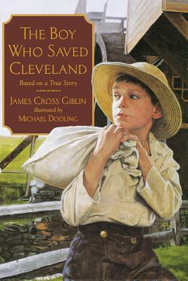The Boy Who Saved Cleveland by James Cross Giblin