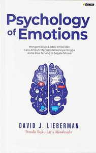 The Psychology of Emotion by David J. Lieberman