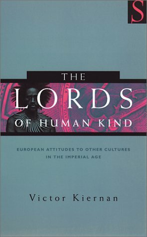 سادة البشر : المواقف الاوروبية من الثقافات الاخري في العصر الامبريالي by Victor G. Kiernan, معين الإمام