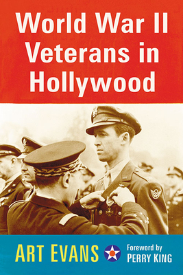 World War II Veterans in Hollywood by Art Evans
