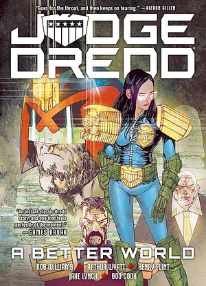 Judge Dredd: A Better World by Rob Williams, Arthur Wyatt