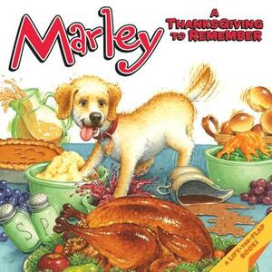 Marley: A Thanksgiving to Remember by John Grogan