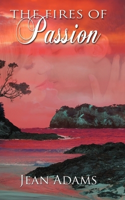 The Fires of Passion by Jean Adams