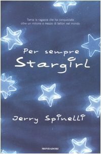 Per sempre Stargirl by Jerry Spinelli