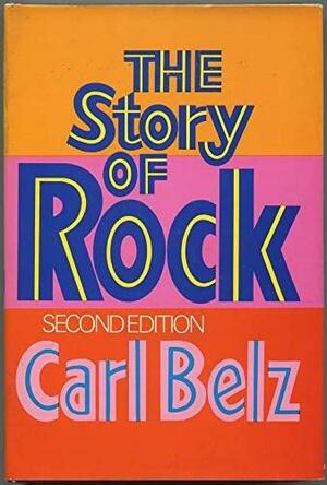 The Story of Rock by Carl Belz