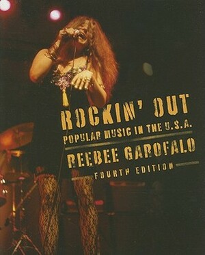 Rockin' Out: Popular Music in the U.S.A. by Reebee Garofalo