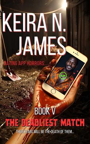 The Deadliest Match by Kiera N. James