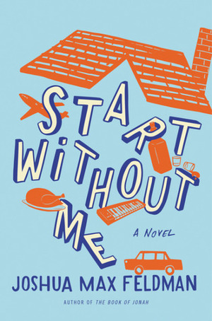 Start Without Me by Joshua Max Feldman