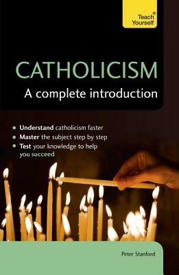 Catholicism: A Complete Introduction by Peter Stanford