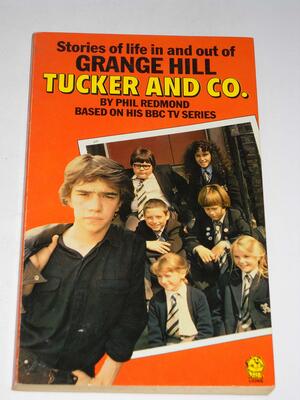 Tucker and Co: Stories of Life in and out of Grange Hill:Based on the BBC Television Series Grange Hill by Phil Redmond