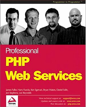 Professional PHP Web Services by Harry Fuecks, James Fuller