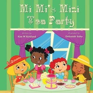 Mi Mi's Mini Tea Party by Kim Kirkland