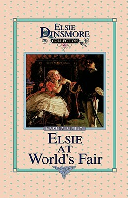 Elsie at the World's Fair, Book 20 by Martha Finley