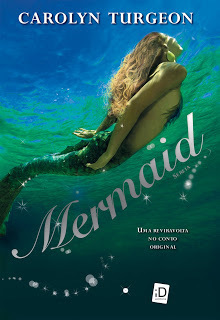 Mermaid - Uma Reviravolta No Conto Original by Carolyn Turgeon