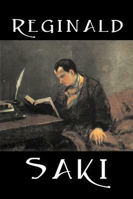 Reginald by Saki, Fiction, Classic, Literary, Short Stories by H. H. Munro, Saki