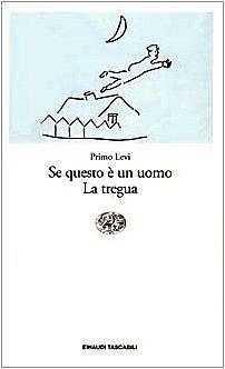 Se Questo E Un Uomo & La Tregua by Primo Levi