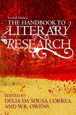 The Handbook to Literary Research by Delia da Sousa Correa, W.R. Owens