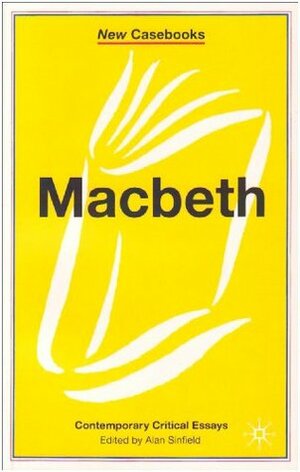 Shakespeare: Macbeth by Alan Sinfield