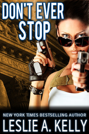 Don't Ever Stop by Leslie A. Kelly, Leslie A. Smith