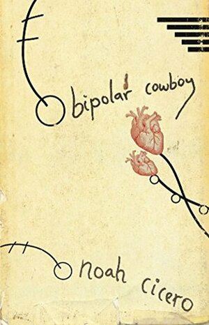 Bipolar Cowboy by Noah Cicero