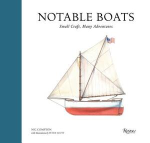 Notable Boats: Small Craft, Many Adventures by Nic Compton