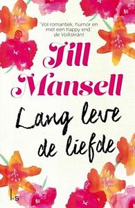 Lang leve de liefde by Jill Mansell