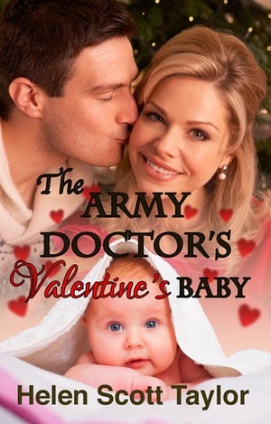 The Army Doctor's Valentine's Baby by Helen Scott Taylor