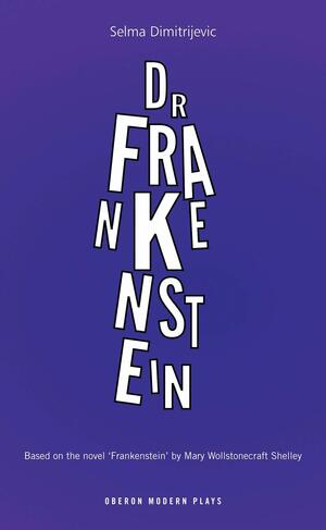 Dr. Frankenstein by Selma Dimitrijevic