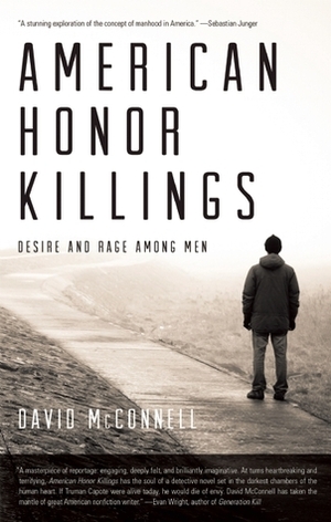 American Honor Killings: Desire and Rage Among Men by David McConnell