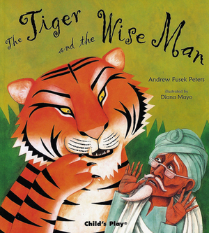 The Tiger and the Wise Man by Andrew Fusek Peters