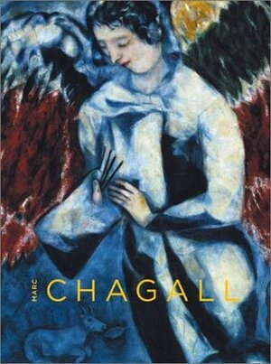 Marc Chagall by Karen Levine, Jakov Bruk, Meret Meyer-Graber, Jean-Michel Foray, Chad Coerver