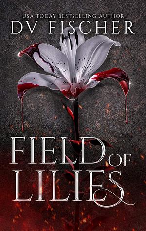 Field Of Lilies  by DV Fischer