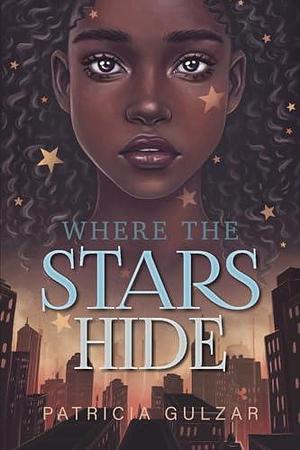 Where the Stars Hide by Patricia Gulzar, Madli Silm