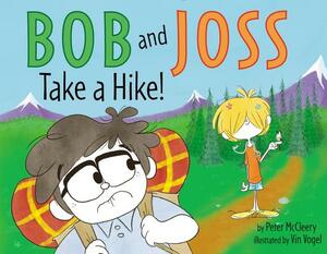 Bob and Joss Take a Hike! by Peter McCleery