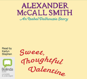 Sweet, Thoughtful Valentine: An Isabel Dalhousie Story (A Vintage Short Original) by Alexander McCall Smith