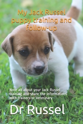 My Jack Russel puppy training and follow-up: Note all about your Jack Russel training and share the informations with trainers or veterinary by Russel