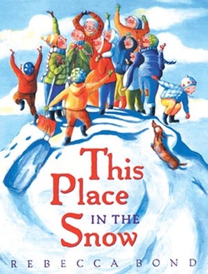 This Place in the Snow by Rebecca Bond