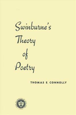 Swinburne's Theory of Poetry by Thomas E. Connolly