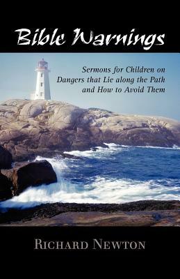 Bible Warnings: Sermons to Children by Richard Newton