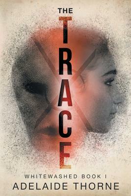 The Trace by Adelaide Thorne