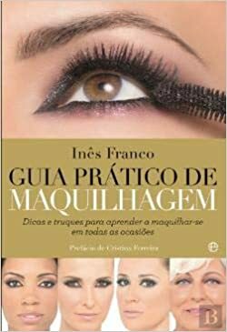 Guia Prático de Maquilhagem by Inês Franco